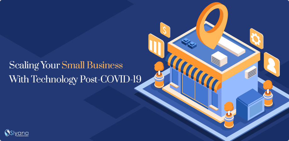 Scaling Your Small Business With Technology Post-COVID-19